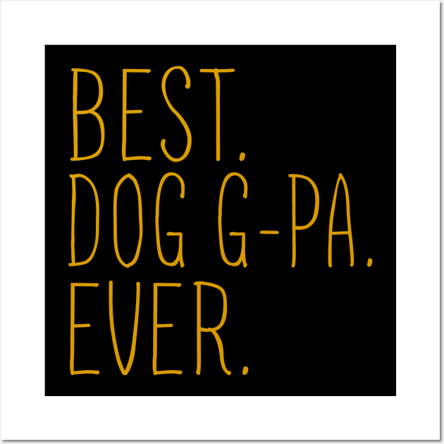 Best Dog G-Pa Ever Cool Wall Art by Flavie Kertzmann